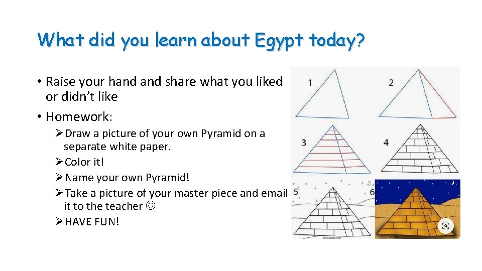 What did you learn about Egypt today? • Raise your hand share what you