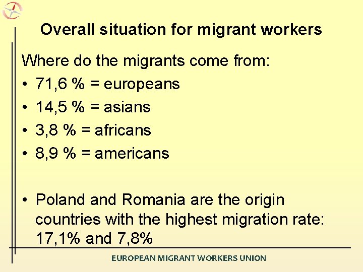 Overall situation for migrant workers Where do the migrants come from: • 71, 6