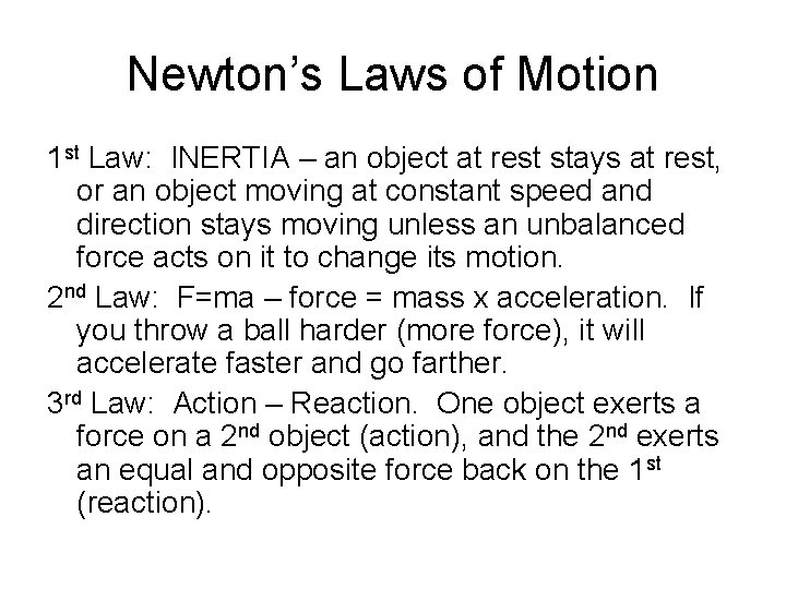 Newton’s Laws of Motion 1 st Law: INERTIA – an object at rest stays