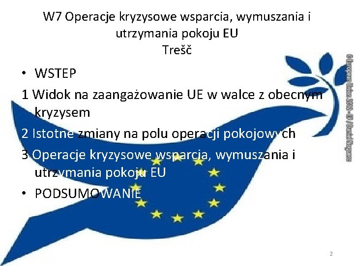 W 7 Operacje kryzysowe wsparcia, wymuszania i utrzymania pokoju EU Trešč • WSTEP 1