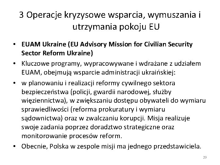 3 Operacje kryzysowe wsparcia, wymuszania i utrzymania pokoju EU • EUAM Ukraine (EU Advisory