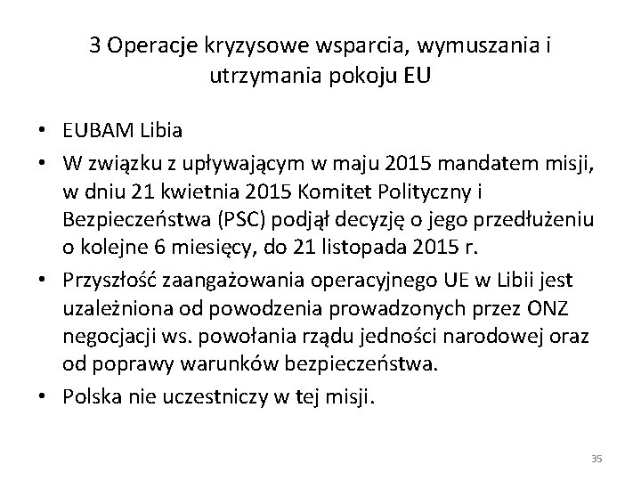 3 Operacje kryzysowe wsparcia, wymuszania i utrzymania pokoju EU • EUBAM Libia • W