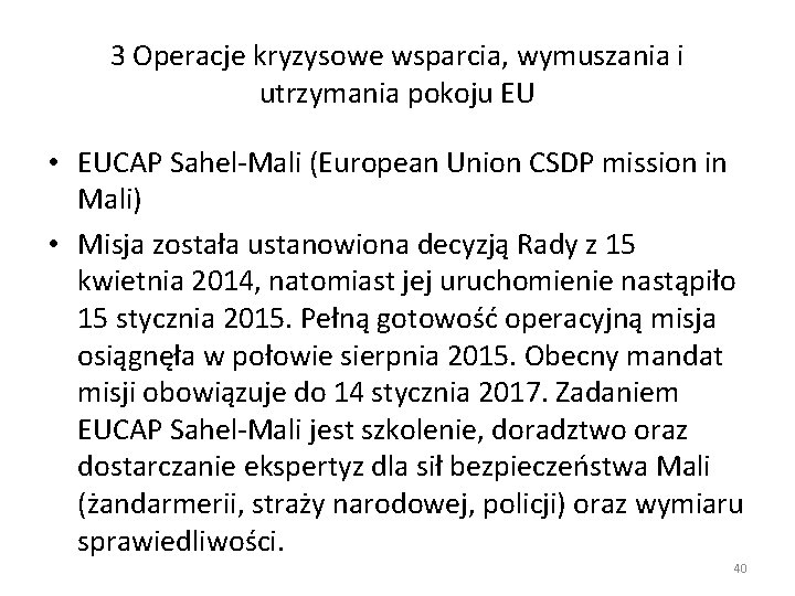 3 Operacje kryzysowe wsparcia, wymuszania i utrzymania pokoju EU • EUCAP Sahel-Mali (European Union