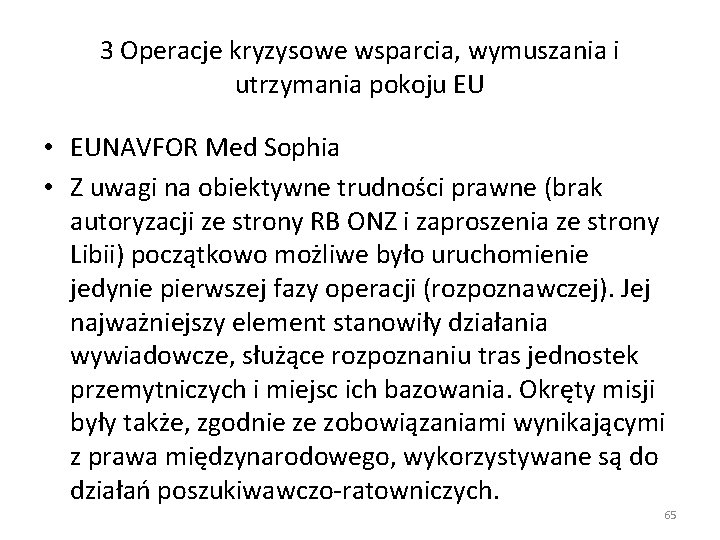 3 Operacje kryzysowe wsparcia, wymuszania i utrzymania pokoju EU • EUNAVFOR Med Sophia •