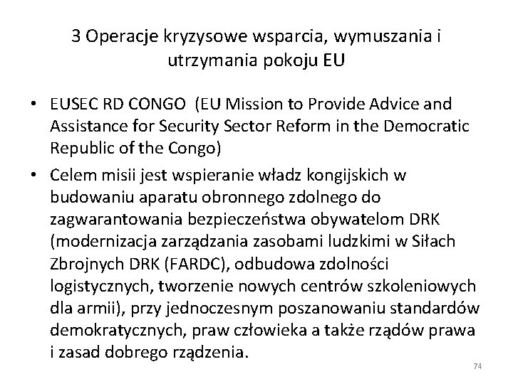 3 Operacje kryzysowe wsparcia, wymuszania i utrzymania pokoju EU • EUSEC RD CONGO (EU 3 Operacje kryzysowe wsparcia, wymuszania i utrzymania pokoju EU • EUSEC RD CONGO (EU