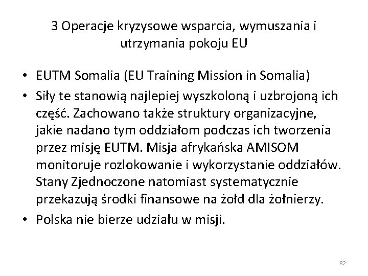 3 Operacje kryzysowe wsparcia, wymuszania i utrzymania pokoju EU • EUTM Somalia (EU Training