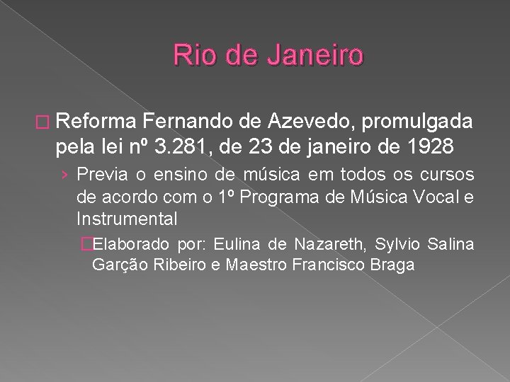 Rio de Janeiro � Reforma Fernando de Azevedo, promulgada pela lei nº 3. 281,