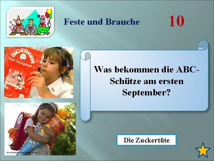 Feste und Brauche 10 Was bekommen die ABCSchütze am ersten September? Die Zuckertüte 