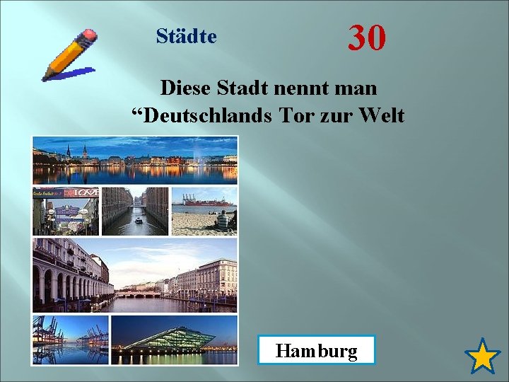 Städte 30 Diese Stadt nennt man “Deutschlands Tor zur Welt Hamburg 