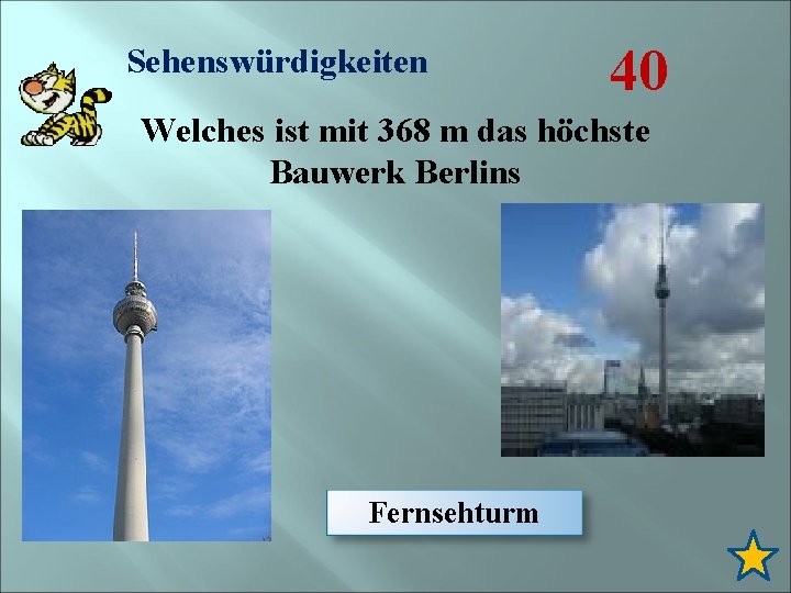 Sehenswürdigkeiten 40 Welches ist mit 368 m das höchste Bauwerk Berlins Fernsehturm 