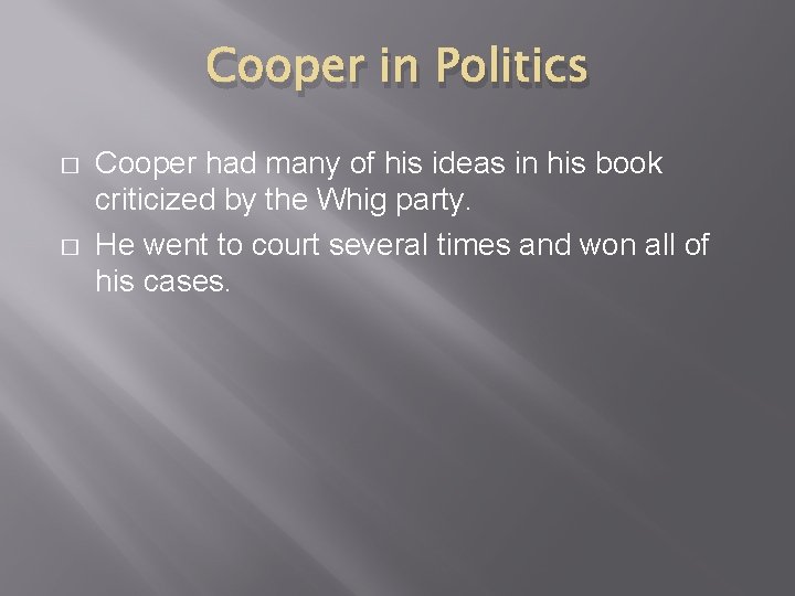 Cooper in Politics � � Cooper had many of his ideas in his book