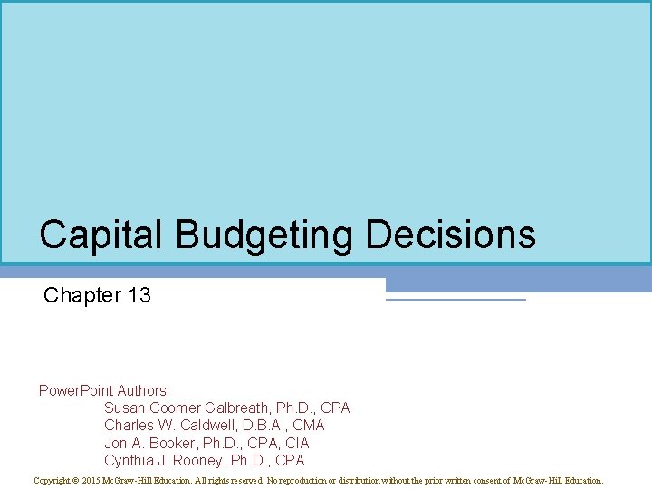 Capital Budgeting Decisions Chapter 13 Power. Point Authors: Susan Coomer Galbreath, Ph. D. ,
