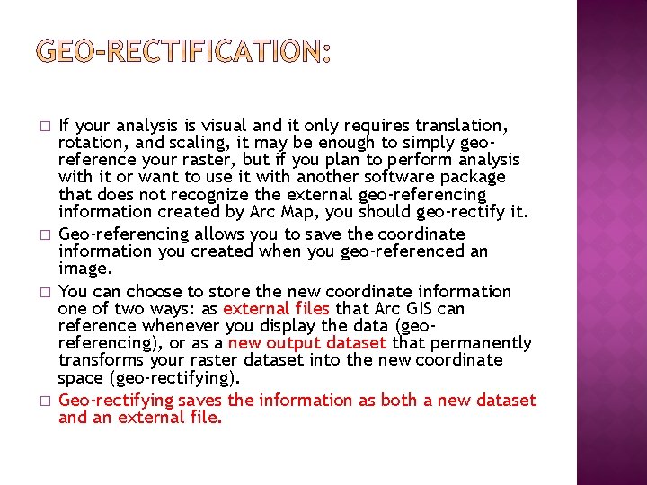 � � If your analysis is visual and it only requires translation, rotation, and