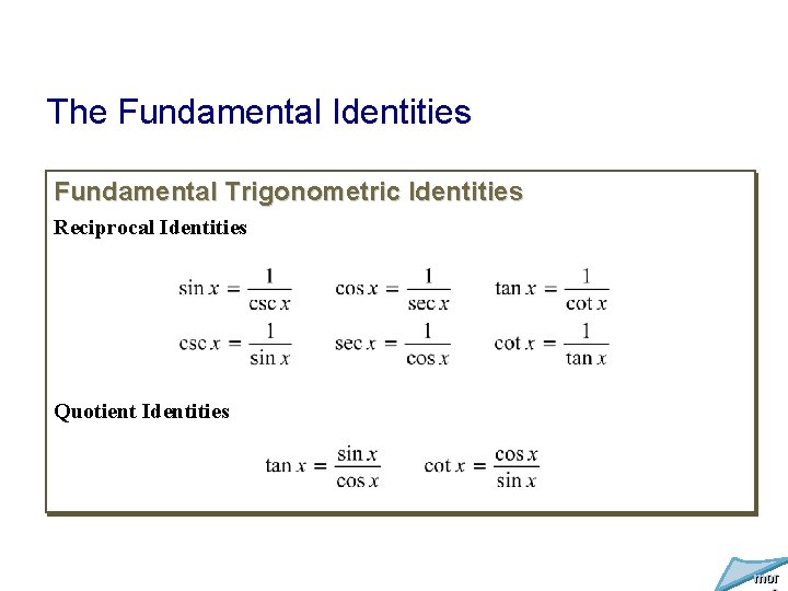 The Fundamental Identities Fundamental Trigonometric Identities Reciprocal Identities Quotient Identities mor 