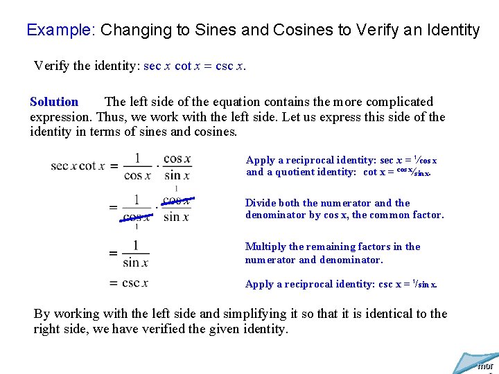 Example: Changing to Sines and Cosines to Verify an Identity Verify the identity: sec