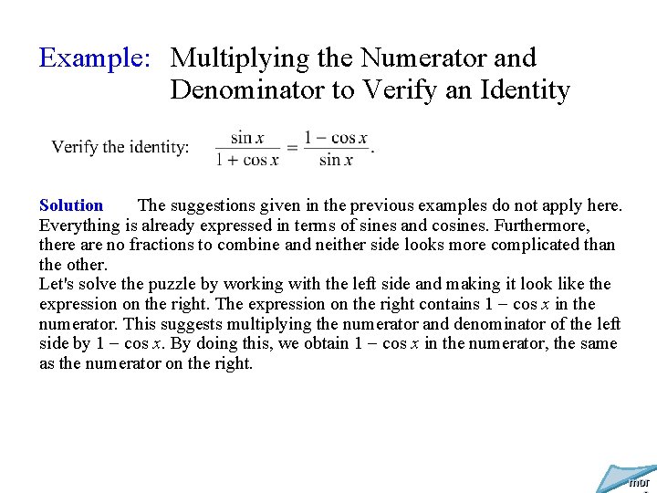 Example: Multiplying the Numerator and Denominator to Verify an Identity Solution The suggestions given