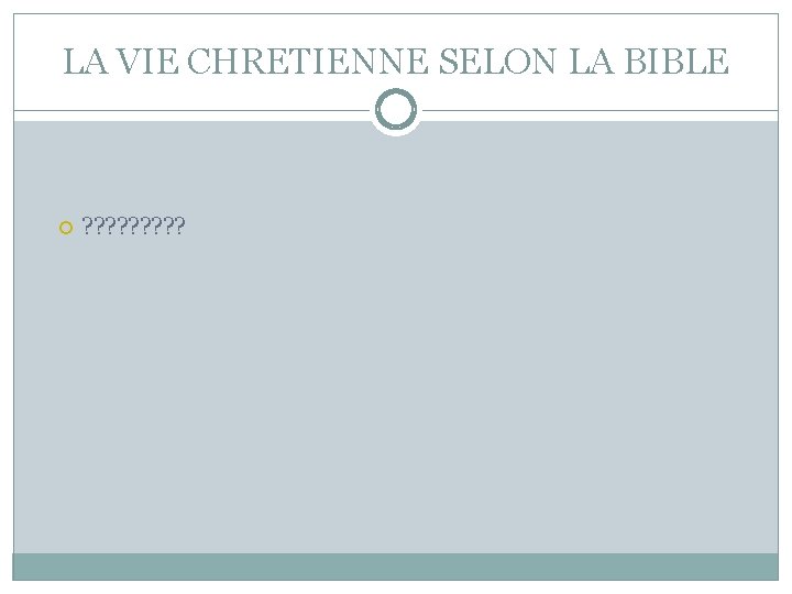 LA VIE CHRETIENNE SELON LA BIBLE ? ? ? ? ? 