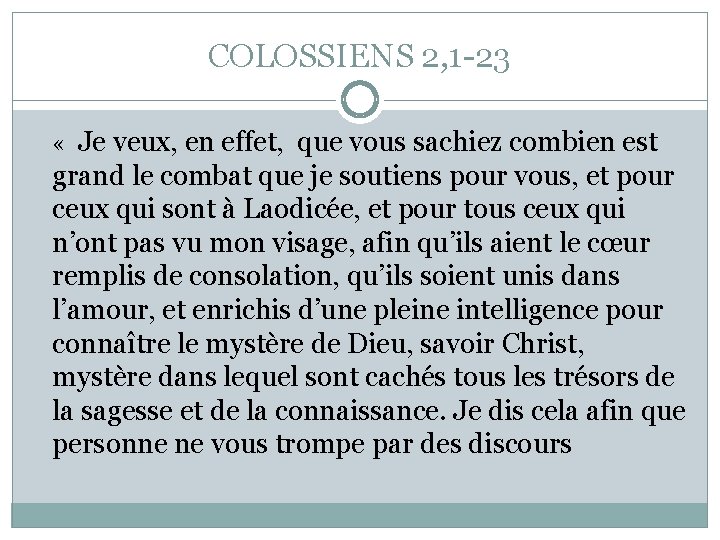 COLOSSIENS 2, 1 -23 « Je veux, en effet, que vous sachiez combien est