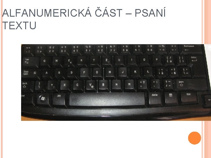 ALFANUMERICKÁ ČÁST – PSANÍ TEXTU 