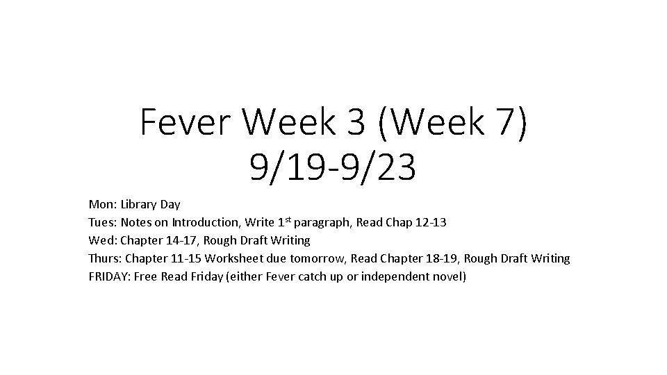 Fever Week 3 (Week 7) 9/19 -9/23 Mon: Library Day Tues: Notes on Introduction, Fever Week 3 (Week 7) 9/19 -9/23 Mon: Library Day Tues: Notes on Introduction,
