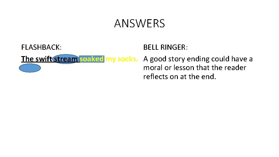 ANSWERS FLASHBACK: BELL RINGER: The swift stream soaked my socks. A good story ending ANSWERS FLASHBACK: BELL RINGER: The swift stream soaked my socks. A good story ending