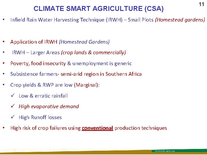 CLIMATE SMART AGRICULTURE (CSA) 11 • Infield Rain Water Harvesting Technique (IRWH) – Small