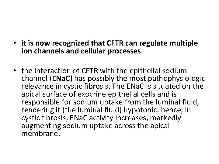  • it is now recognized that CFTR can regulate multiple ion channels and