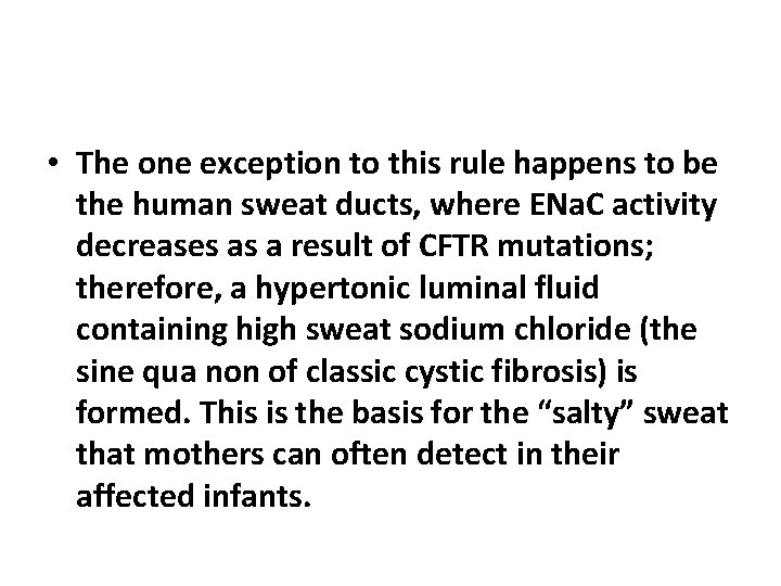  • The one exception to this rule happens to be the human sweat