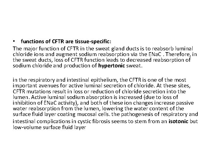  • functions of CFTR are tissue-specific: The major function of CFTR in the
