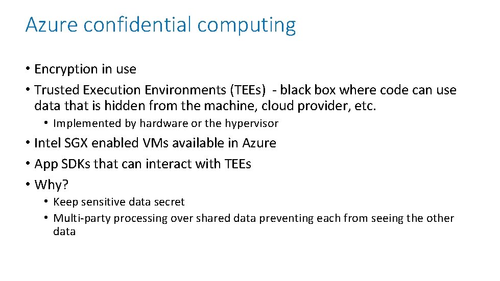 Azure confidential computing • Encryption in use • Trusted Execution Environments (TEEs) - black