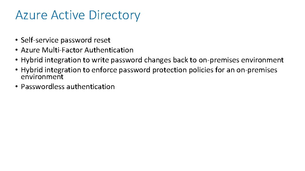 Azure Active Directory Self-service password reset Azure Multi-Factor Authentication Hybrid integration to write password