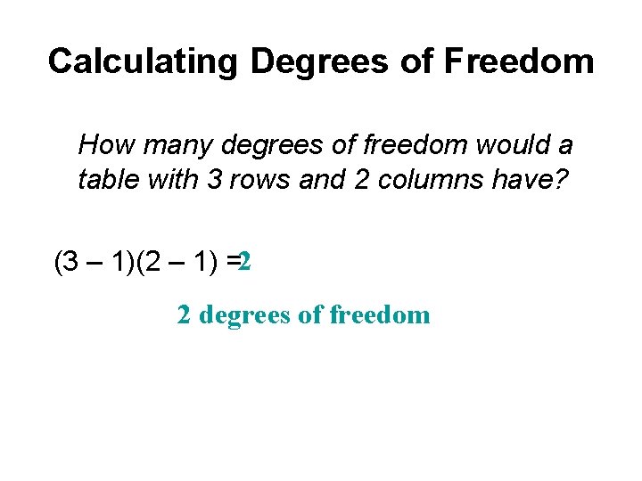 Calculating Degrees of Freedom How many degrees of freedom would a table with 3