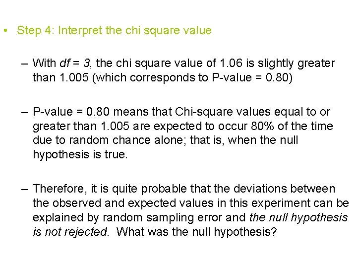  • Step 4: Interpret the chi square value – With df = 3,