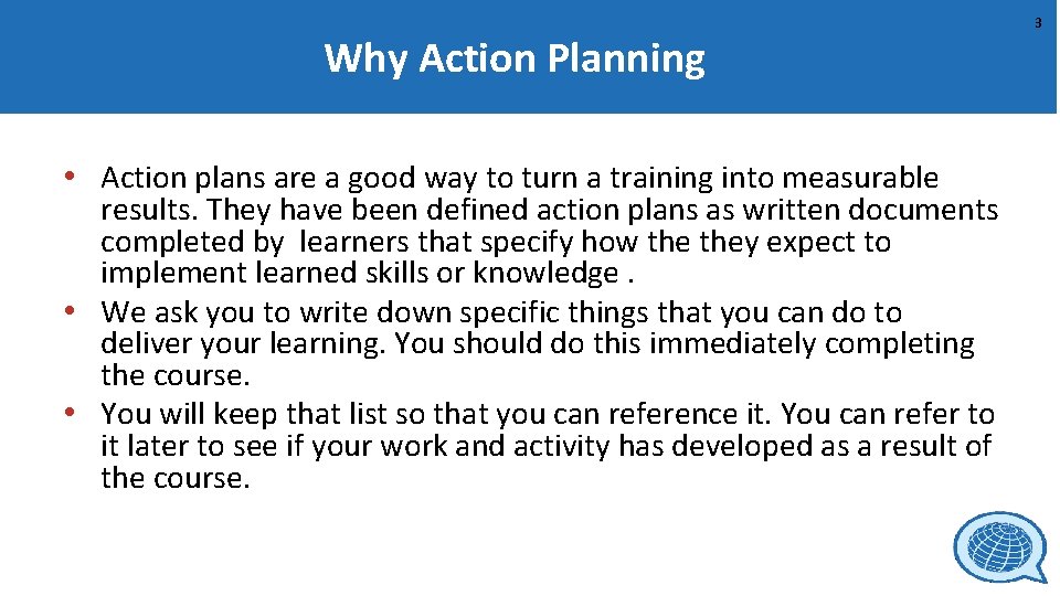 Why Action Planning • Action plans are a good way to turn a training