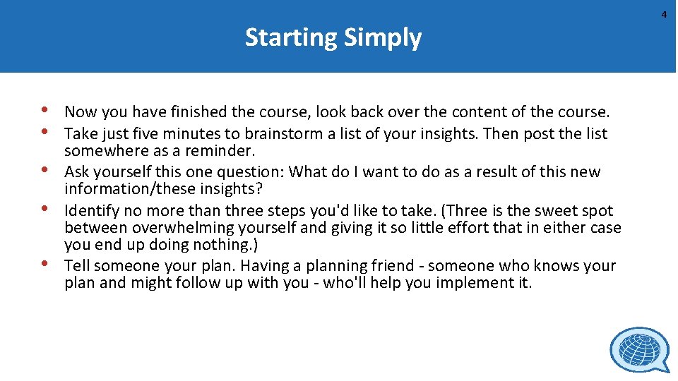 Starting Simply • • • Now you have finished the course, look back over