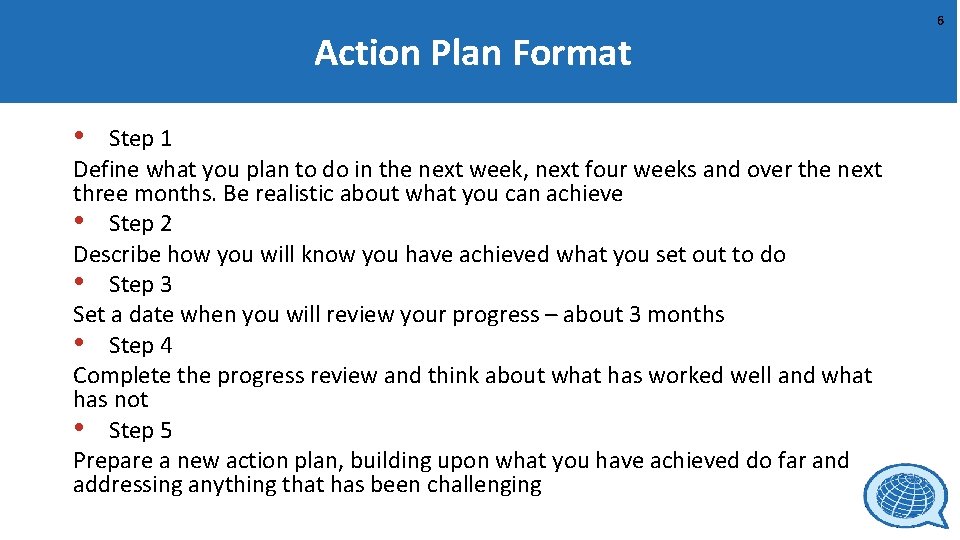 Action Plan Format • Step 1 Define what you plan to do in the