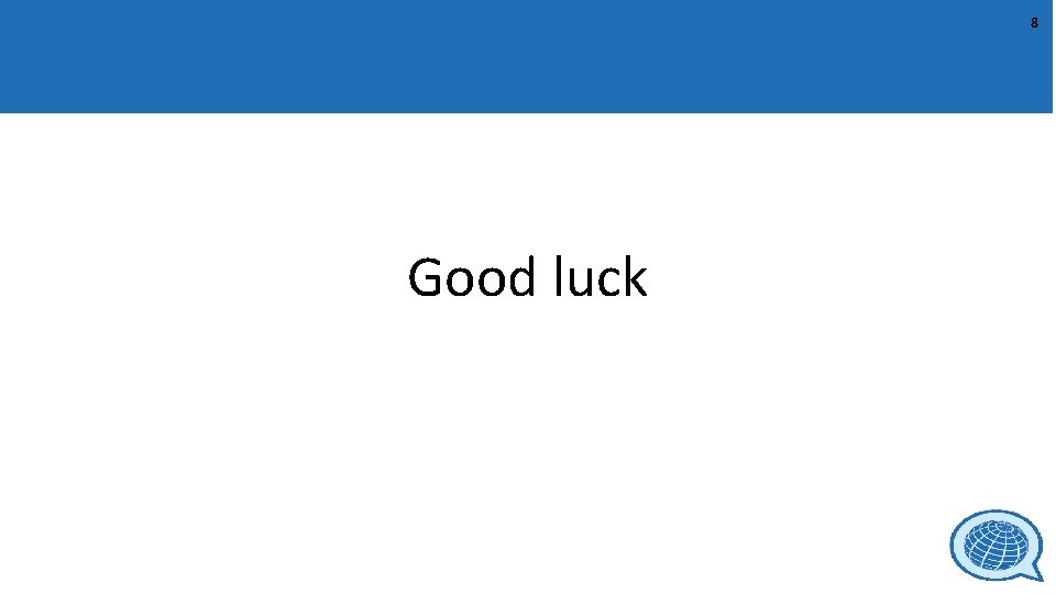 8 Good luck 