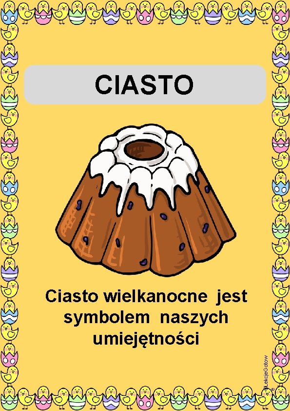CIASTO ©Lekcje. Gotow e Ciasto wielkanocne jest symbolem naszych umiejętności 
