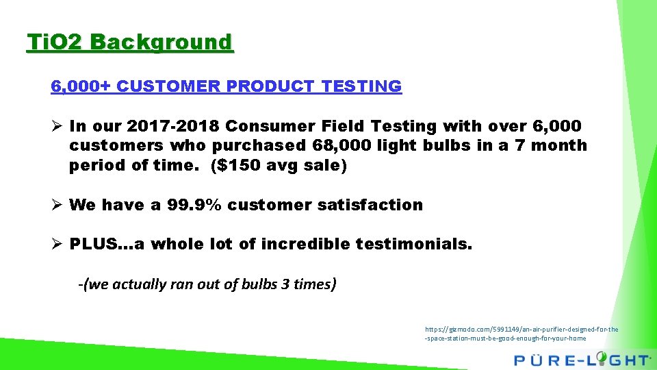 Ti. O 2 Background 6, 000+ CUSTOMER PRODUCT TESTING Ø In our 2017 -2018