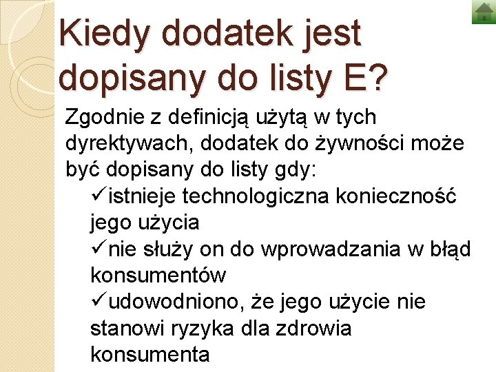 Kiedy dodatek jest dopisany do listy E? Zgodnie z definicją użytą w tych dyrektywach,