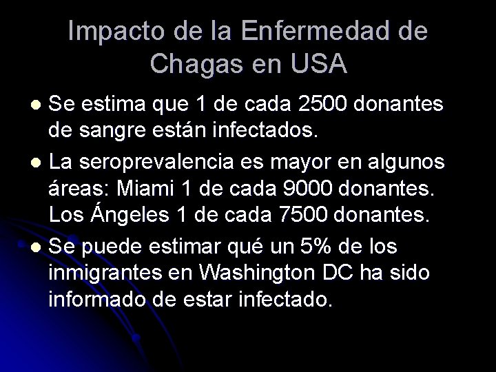 Impacto de la Enfermedad de Chagas en USA Se estima que 1 de cada
