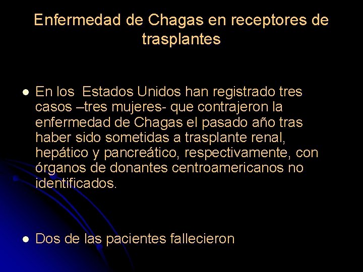 Enfermedad de Chagas en receptores de trasplantes l En los Estados Unidos han registrado