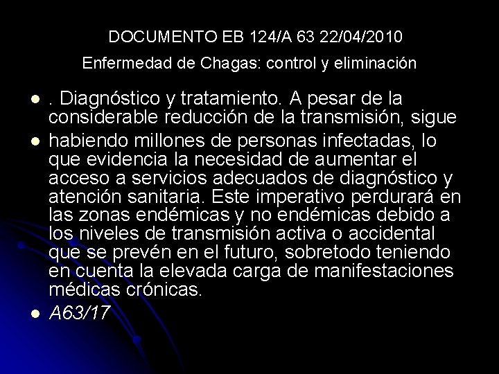DOCUMENTO EB 124/A 63 22/04/2010 Enfermedad de Chagas: control y eliminación l l l