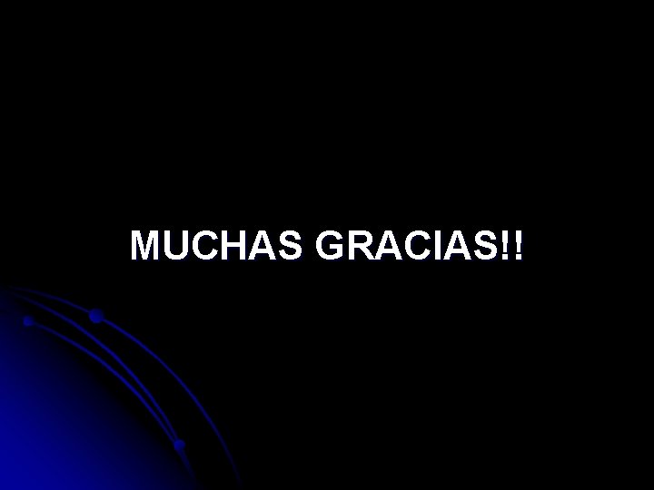 MUCHAS GRACIAS!! 