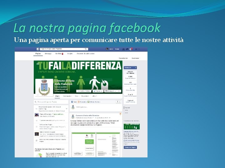 La nostra pagina facebook Una pagina aperta per comunicare tutte le nostre attività 