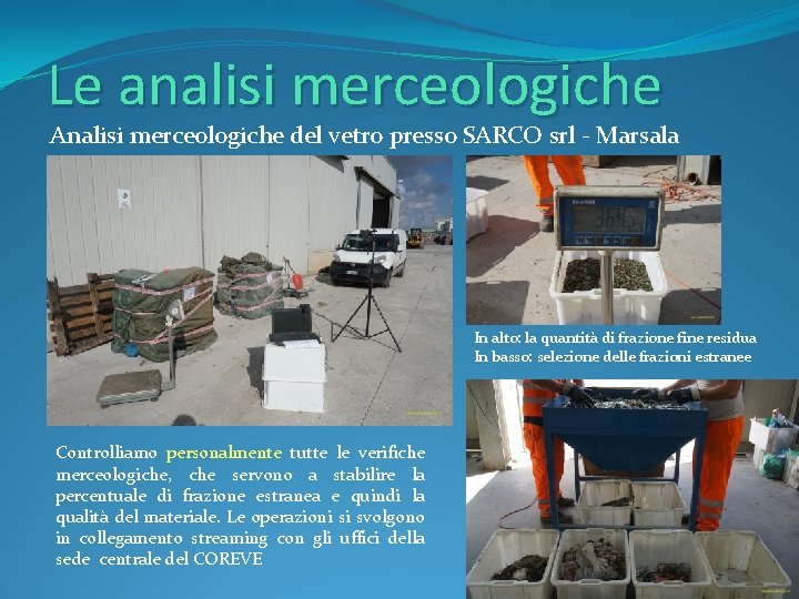 Le analisi merceologiche Analisi merceologiche del vetro presso SARCO srl - Marsala In alto: