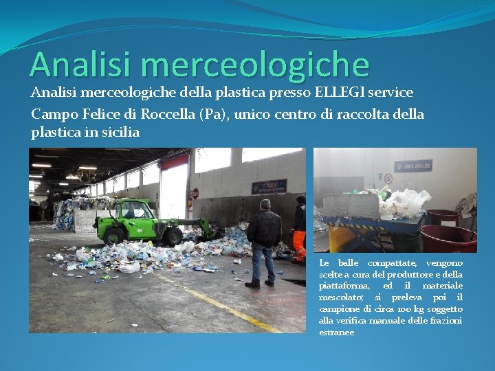 Analisi merceologiche della plastica presso ELLEGI service Campo Felice di Roccella (Pa), unico centro