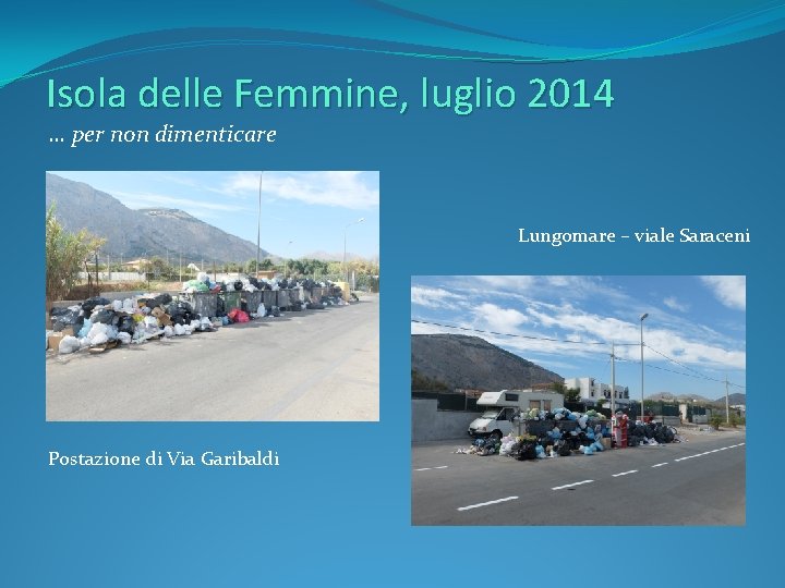 Isola delle Femmine, luglio 2014 … per non dimenticare Lungomare – viale Saraceni Postazione