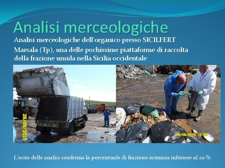 Analisi merceologiche dell’organico presso SICILFERT Marsala (Tp), una delle pochissime piattaforme di raccolta della