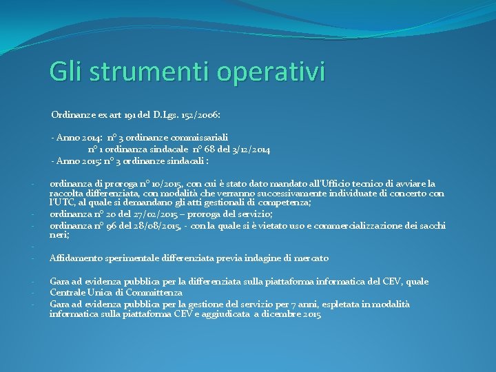 Gli strumenti operativi Ordinanze ex art 191 del D. Lgs. 152/2006: - Anno 2014: